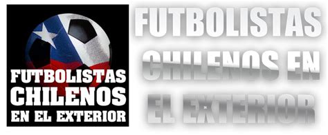futbolistas chilenos en el exterior